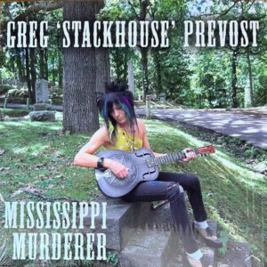 Greg 'Stackhouse' Prevost – Mississippi Murderer