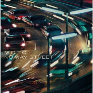 M.O.T.O. – No Way Street