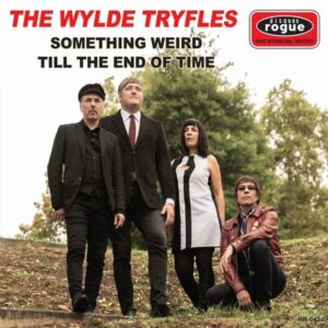 The Wylde Tryfles - Something Weird / Till The End Of Time
