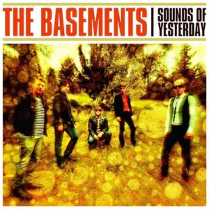 The Basements &ndash; Sounds Of Yesterday