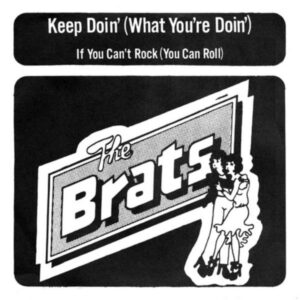 The Brats – Keep Doin' (What You're Doin')