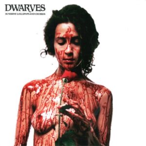 Dwarves – Sunshine Lollipops And Churros