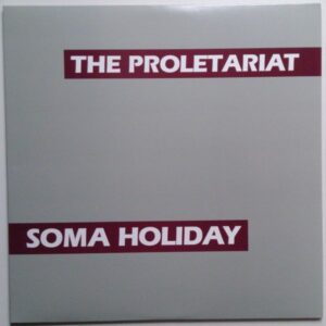 The Proletariat – Soma Holiday