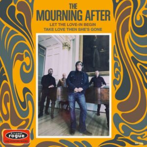 The Mourning After – Let The Love-In Begin / Take Love Then She's Gone