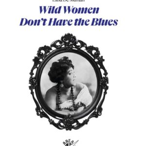 Elli De Mon - Wild Women Don’t Have the Blues
