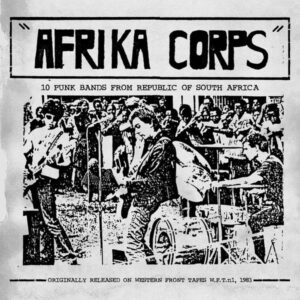 Various – Afrika Corps – 10 Punk Bands From Republic Of South Africa