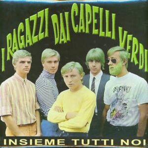 I Ragazzi Dai Capelli Verdi – Insieme Tutti Noi